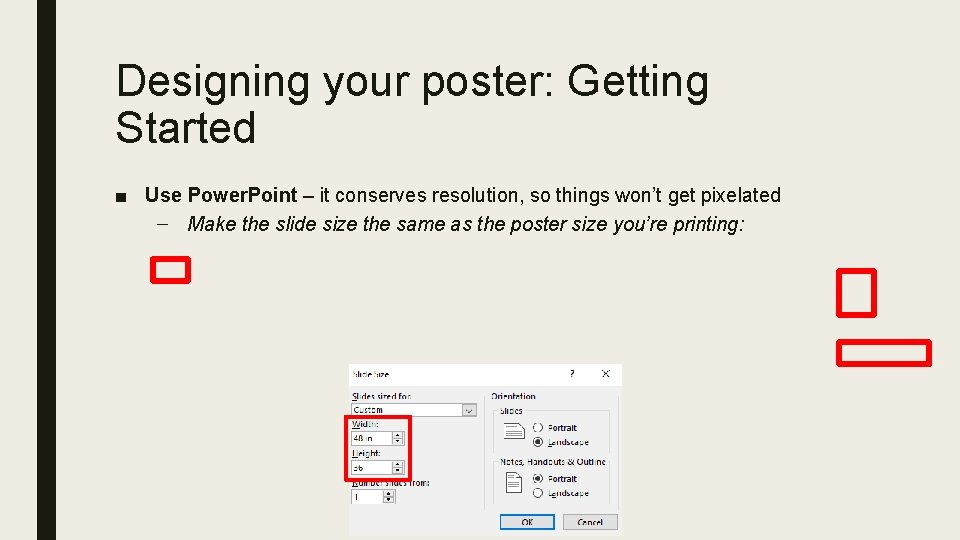 Designing your poster: Getting Started ■ Use Power. Point – it conserves resolution, so