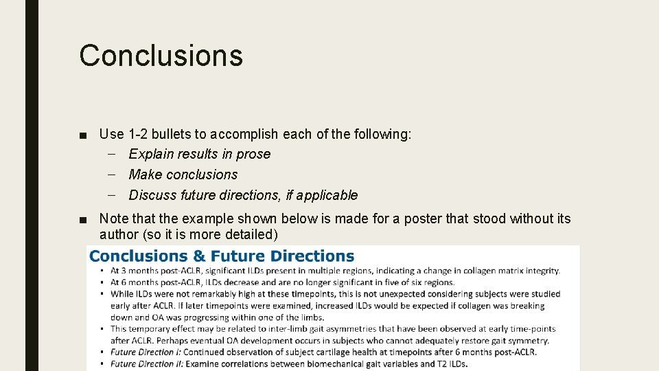 Conclusions ■ Use 1 -2 bullets to accomplish each of the following: – Explain