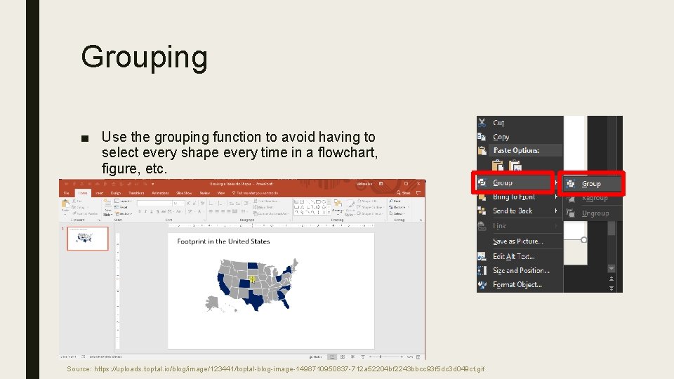 Grouping ■ Use the grouping function to avoid having to select every shape every