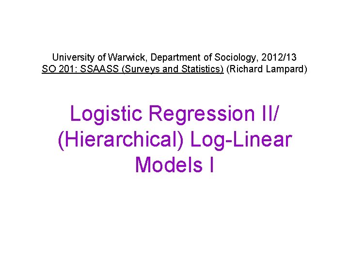 University of Warwick, Department of Sociology, 2012/13 SO 201: SSAASS (Surveys and Statistics) (Richard
