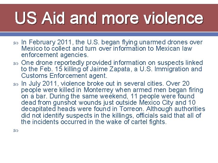 US Aid and more violence In February 2011, the U. S. began flying unarmed