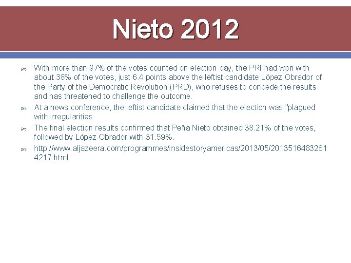 Nieto 2012 With more than 97% of the votes counted on election day, the