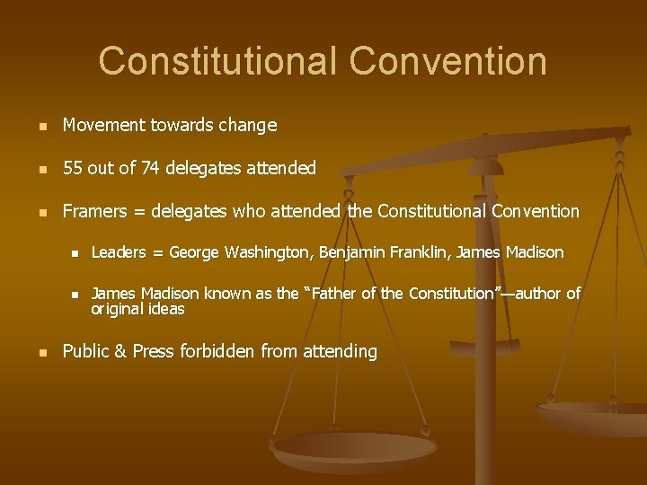 Constitutional Convention n Movement towards change n 55 out of 74 delegates attended n