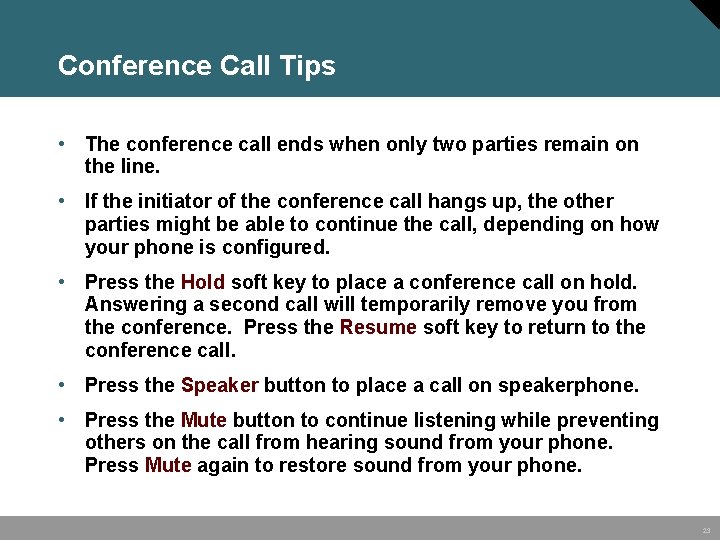 Conference Call Tips • The conference call ends when only two parties remain on