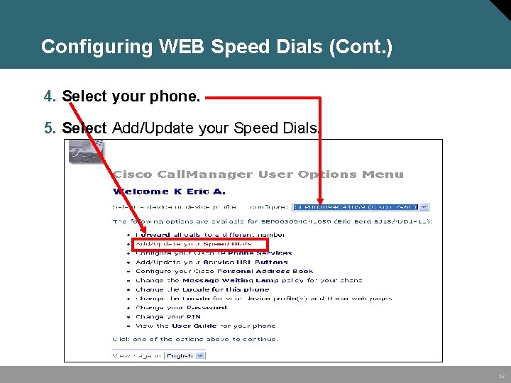 Configuring WEB Speed Dials (Cont. ) 4. Select your phone. 5. Select Add/Update your