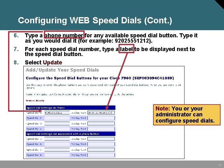 Configuring WEB Speed Dials (Cont. ) 6. 7. 8. Type a phone number for
