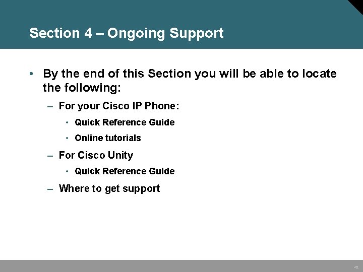 Section 4 – Ongoing Support • By the end of this Section you will