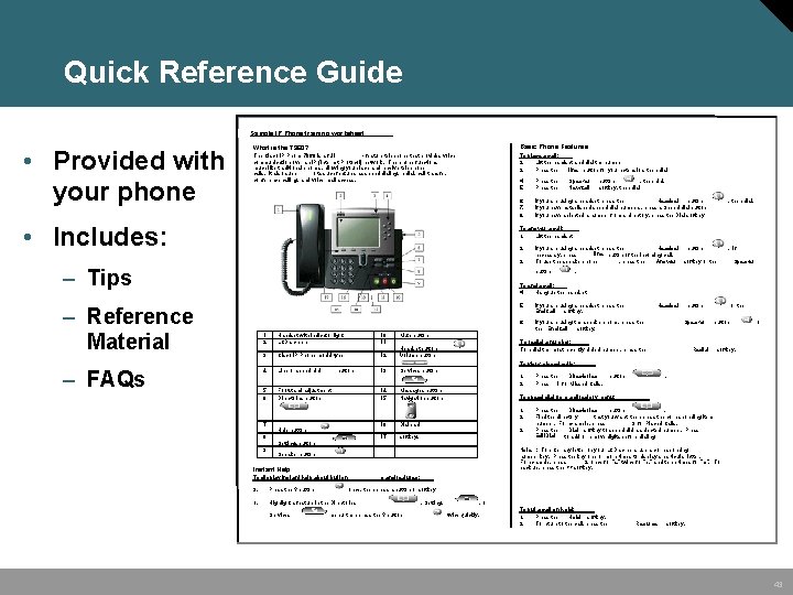 Quick Reference Guide Sample IP Phone training worksheet • Provided with your phone What