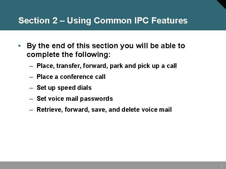 Section 2 – Using Common IPC Features • By the end of this section