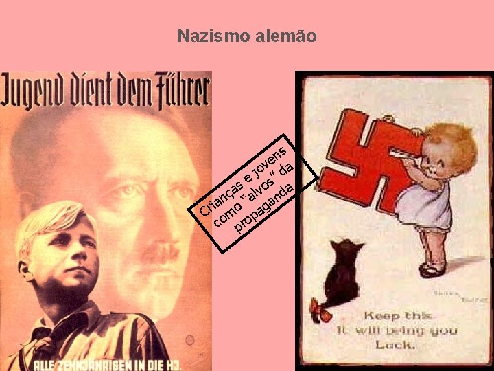 Nazismo alemão s n ve a o j ”d e s vos a a