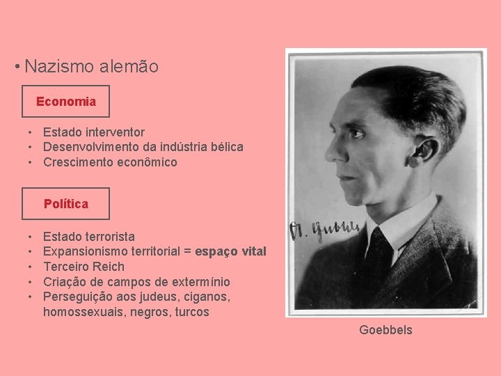 • Nazismo alemão Economia • Estado interventor • Desenvolvimento da indústria bélica •