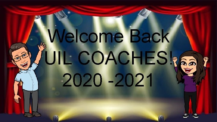 Welcome Back UIL COACHES! 2020 -2021 