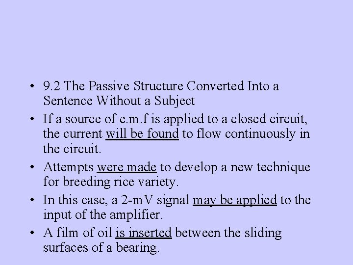  • 9. 2 The Passive Structure Converted Into a Sentence Without a Subject
