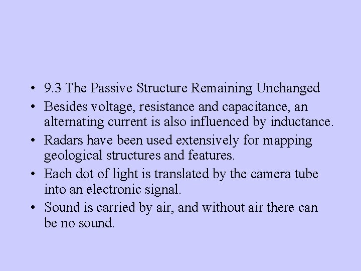  • 9. 3 The Passive Structure Remaining Unchanged • Besides voltage, resistance and