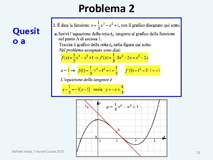 Problema 2 Quesit oa Stefano Volpe, Treccani Scuola 2015 13 