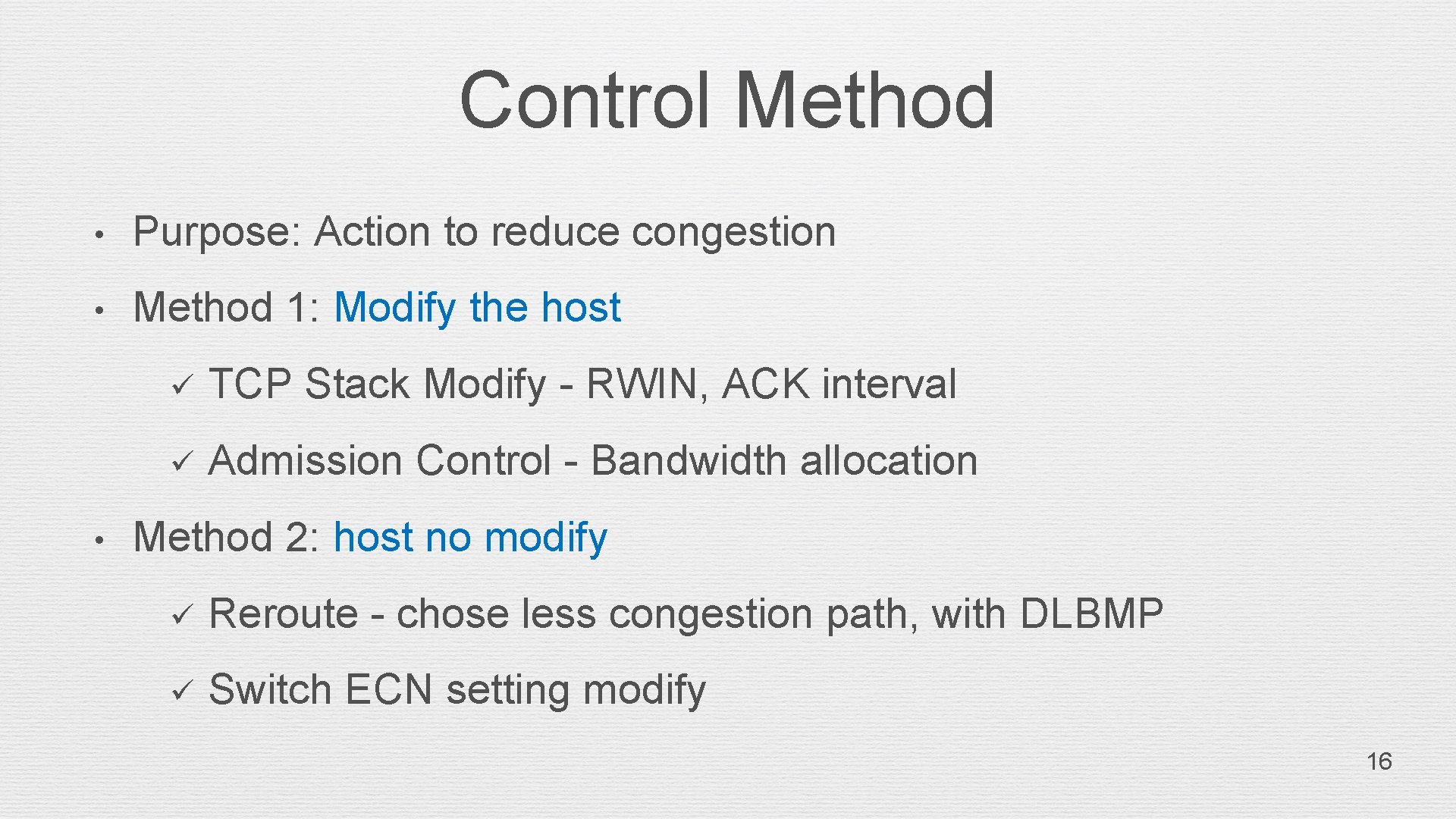 Control Method • Purpose: Action to reduce congestion • Method 1: Modify the host