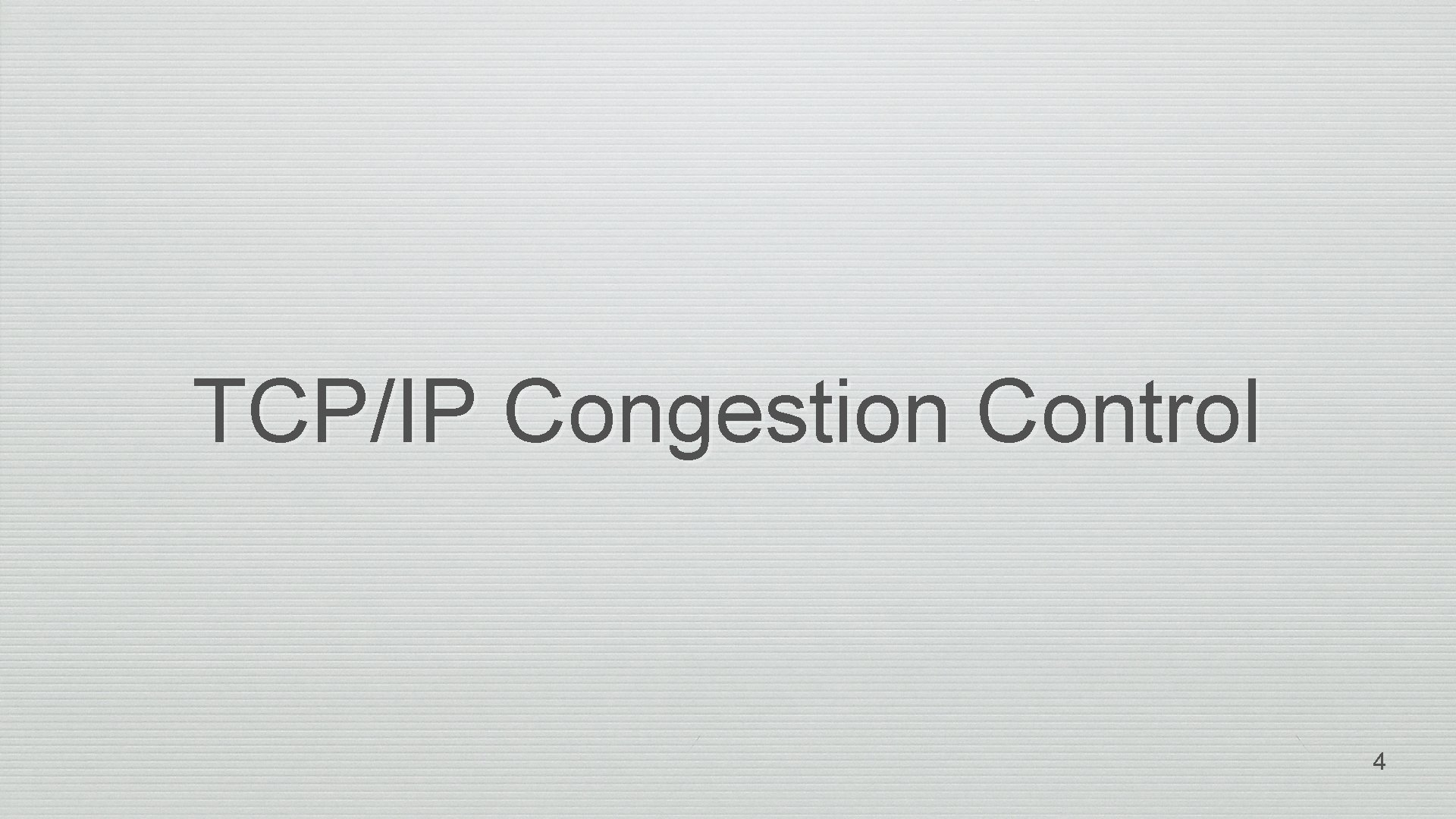 TCP/IP Congestion Control 4 