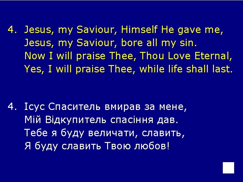 4. Jesus, my Saviour, Himself He gave me, Jesus, my Saviour, bore all my