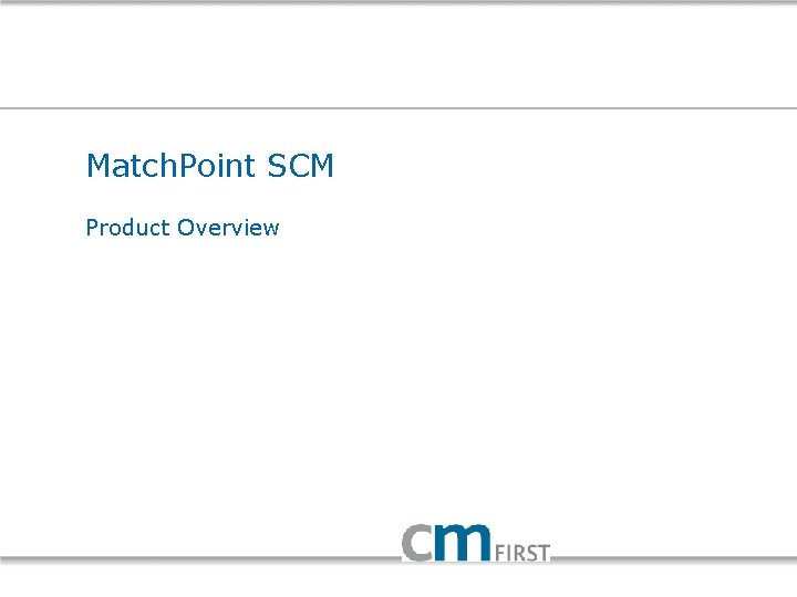 Match. Point SCM Product Overview 