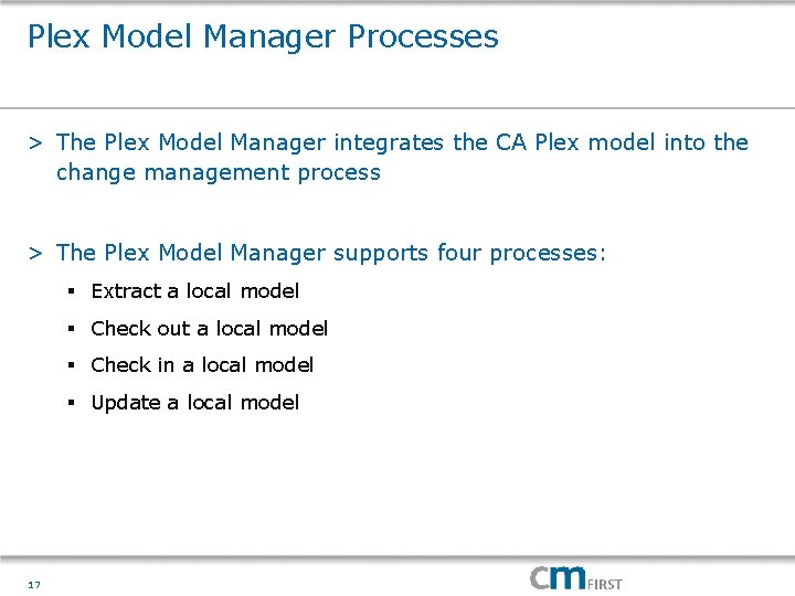 Plex Model Manager Processes > The Plex Model Manager integrates the CA Plex model