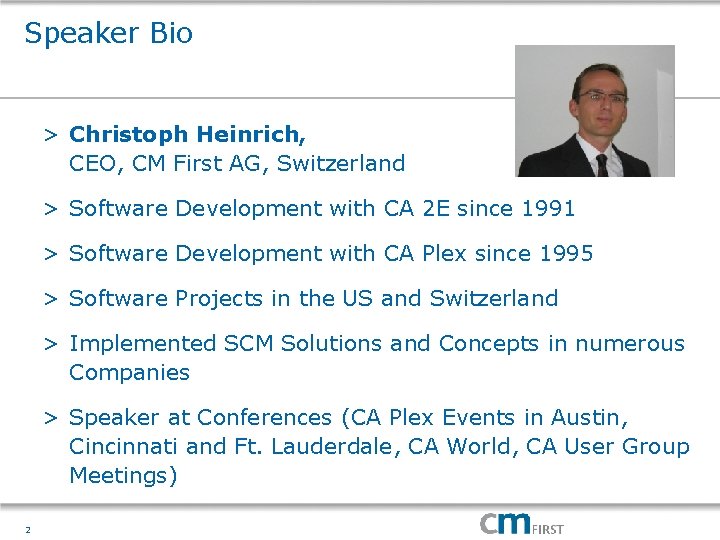 Speaker Bio > Christoph Heinrich, CEO, CM First AG, Switzerland > Software Development with