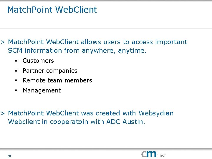Match. Point Web. Client > Match. Point Web. Client allows users to access important
