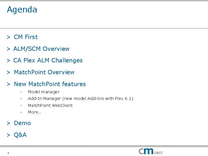 Agenda > CM First > ALM/SCM Overview > CA Plex ALM Challenges > Match.