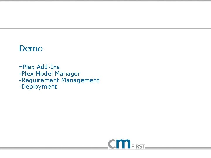 Demo -Plex Add-Ins -Plex Model Manager -Requirement Management -Deployment 