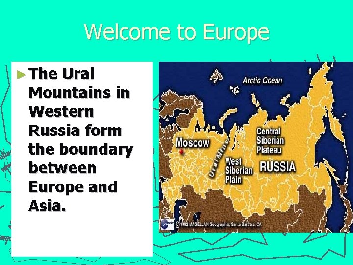 Welcome to Europe ► The Ural Mountains in Western Russia form the boundary between