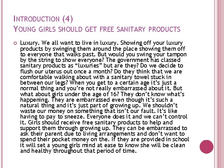 INTRODUCTION (4) YOUNG GIRLS SHOULD GET FREE SANITARY PRODUCTS Luxury. We all want to