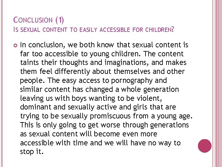 CONCLUSION (1) IS SEXUAL CONTENT TO EASILY ACCESSIBLE FOR CHILDREN? In conclusion, we both