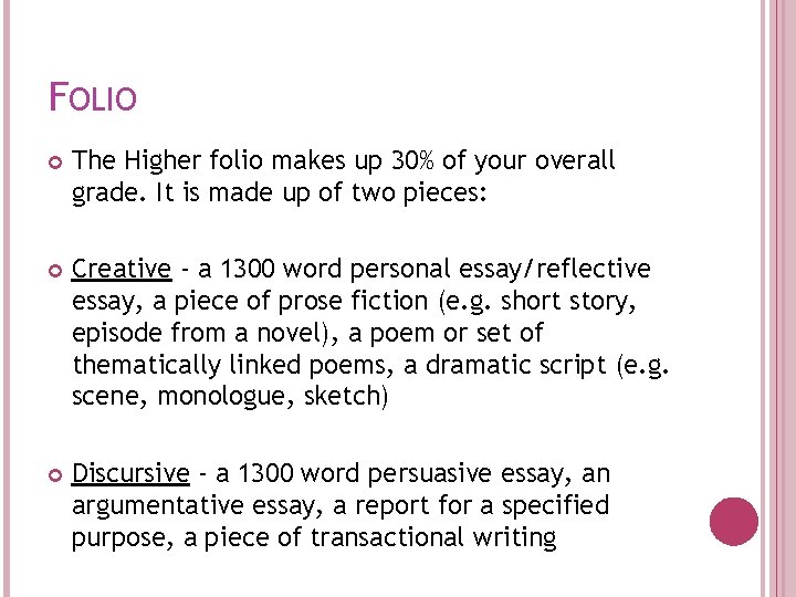 FOLIO The Higher folio makes up 30% of your overall grade. It is made