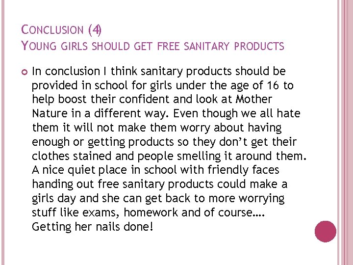 CONCLUSION (4) YOUNG GIRLS SHOULD GET FREE SANITARY PRODUCTS In conclusion I think sanitary