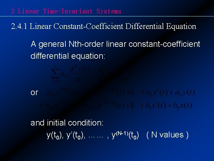 2 Linear Time-Invariant Systems 2. 4. 1 Linear Constant-Coefficient Differential Equation A general Nth-order