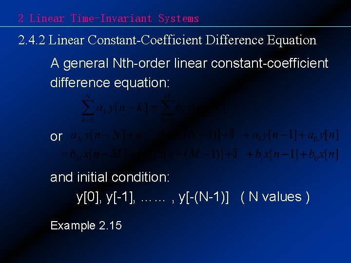 2 Linear Time-Invariant Systems 2. 4. 2 Linear Constant-Coefficient Difference Equation A general Nth-order