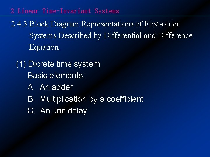 2 Linear Time-Invariant Systems 2. 4. 3 Block Diagram Representations of First-order Systems Described