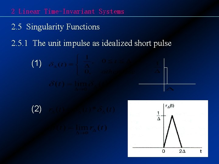 2 Linear Time-Invariant Systems 2. 5 Singularity Functions 2. 5. 1 The unit impulse