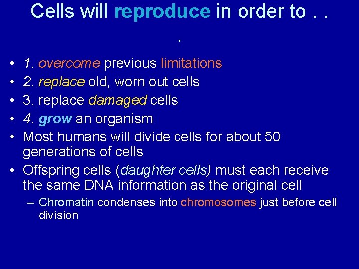 Cells will reproduce in order to. . . • • • 1. overcome previous