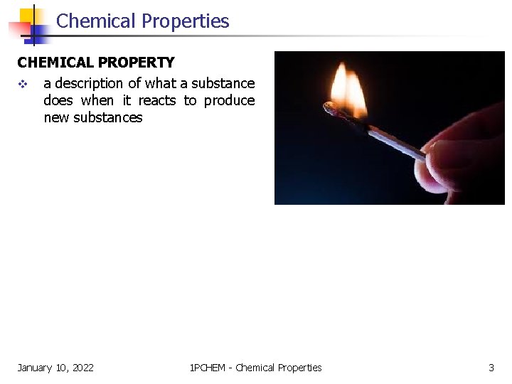 Chemical Properties CHEMICAL PROPERTY v a description of what a substance does when it