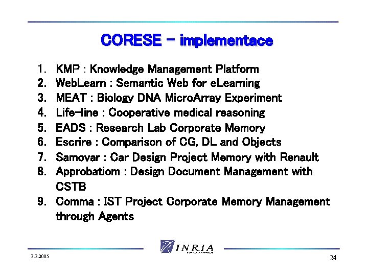 CORESE - implementace 1. 2. 3. 4. 5. 6. 7. 8. KMP : Knowledge