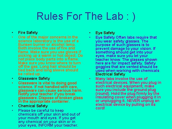 Rules For The Lab : ) • • • Fire Safety One of the