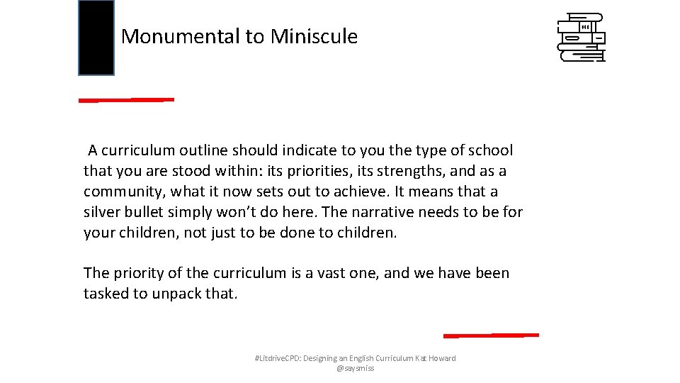 Monumental to Miniscule A curriculum outline should indicate to you the type of school