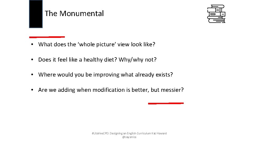 The Monumental • What does the ‘whole picture’ view look like? • Does it