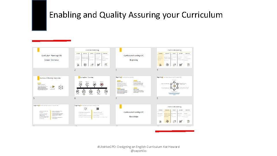 Enabling and Quality Assuring your Curriculum #Litdrive. CPD: Designing an English Curriculum Kat Howard