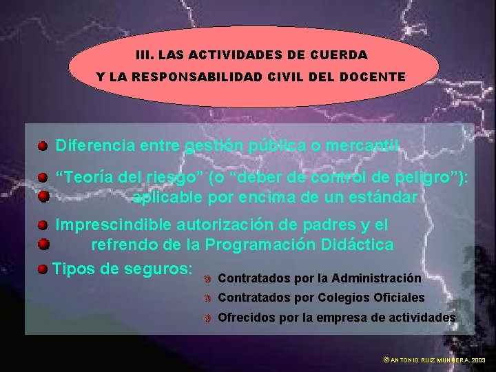III. LAS ACTIVIDADES DE CUERDA Y LA RESPONSABILIDAD CIVIL DEL DOCENTE Diferencia entre gestión