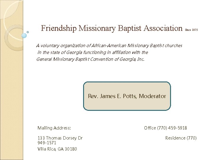 Friendship Missionary Baptist Association Since 1875 A voluntary organization of African-American Missionary Baptist churches
