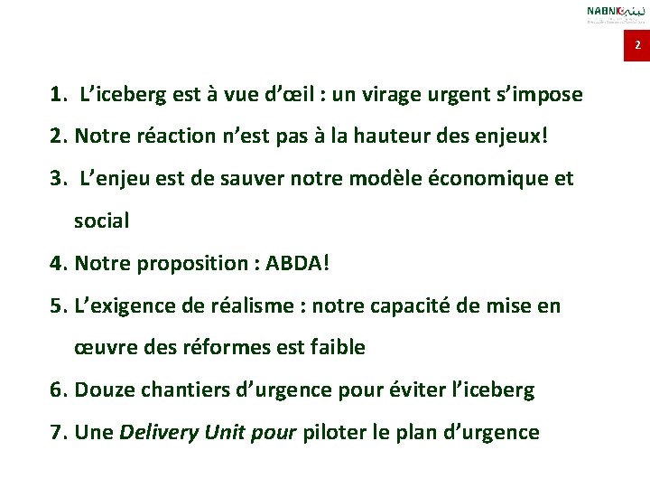 2 1. L’iceberg est à vue d’œil : un virage urgent s’impose 2. Notre