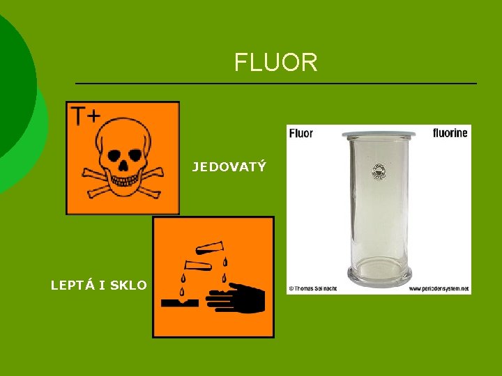 FLUOR JEDOVATÝ LEPTÁ I SKLO 