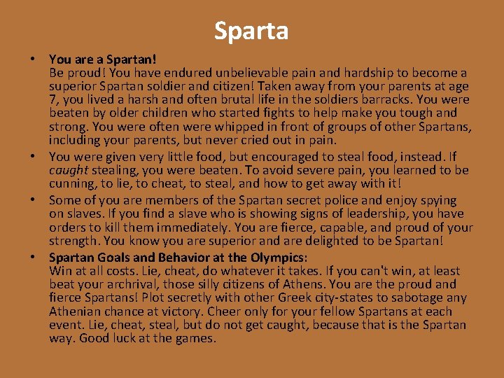 Sparta • You are a Spartan! Be proud! You have endured unbelievable pain and
