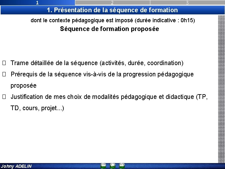 1 2 3 1. Présentation de la séquence de formation dont le contexte pédagogique